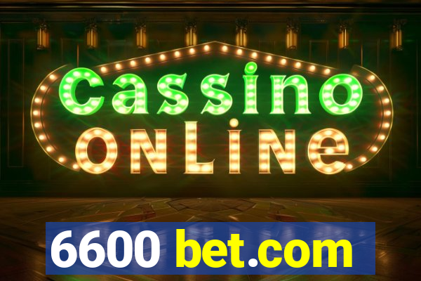 6600 bet.com